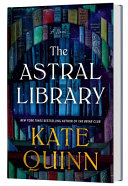 "The Astral Library (Standard Edition)" by Kate Quinn