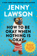 "How to Be Okay When Nothing Is Okay" by Jenny Lawson