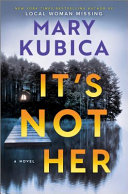 "It's Not Her" by Mary Kubica