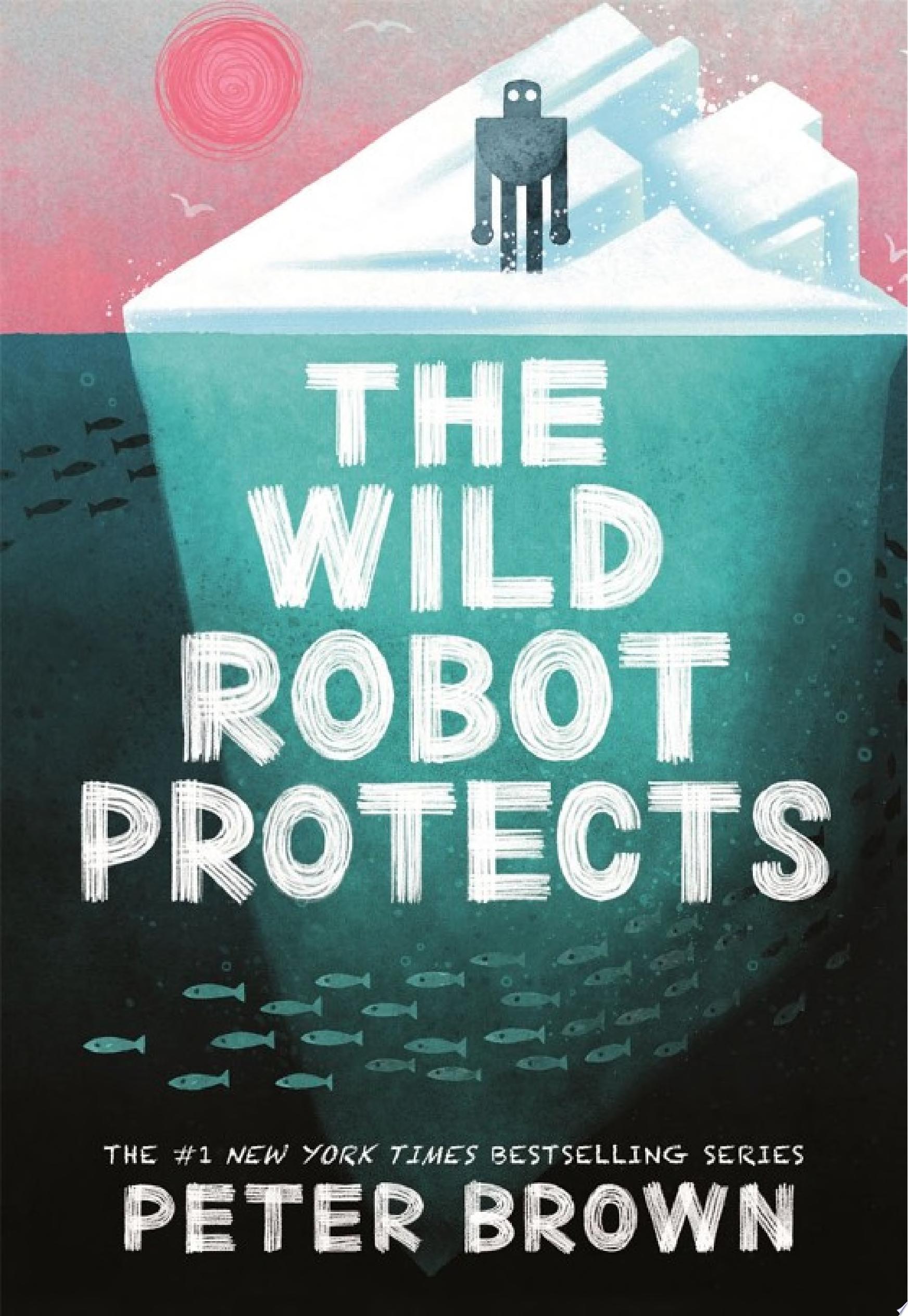 Image for "The Wild Robot Protects (The Wild Robot 3)"
