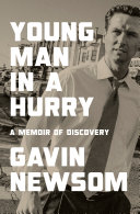 "Young Man in a Hurry" by Gavin Newsom