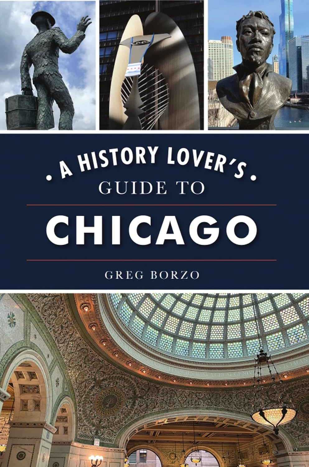 Cover of "A History Lover's Guide to Chicago" featuring different statues located within the city.