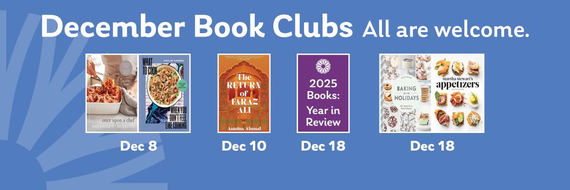 December Book Clubs. All are welcome. 